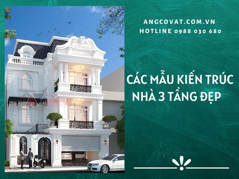 các mẫu kiến trúc nhà 3 tầng đẹp của kiến trúc angcovat