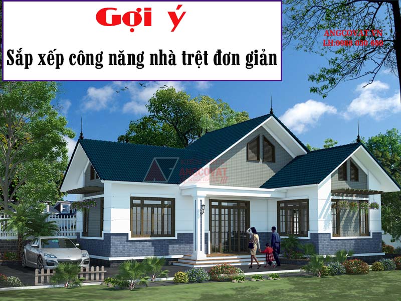 Sắp xếp kiến trúc nhà trệt đơn giản sao cho hợp lý, khoa học