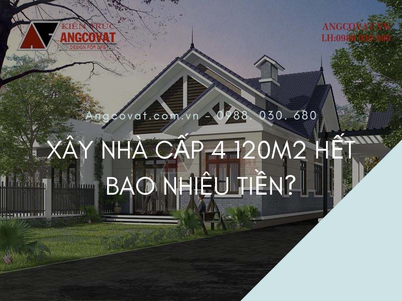 Tiến hành tìm ra đáp án xây nhà cấp 4 120m2 hết bao nhiêu tiền