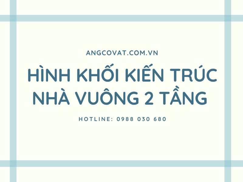 đặc điểm hình khối kiến trúc bản vẽ nhà vuông 2 tầng 3 phòng ngủ đẹp