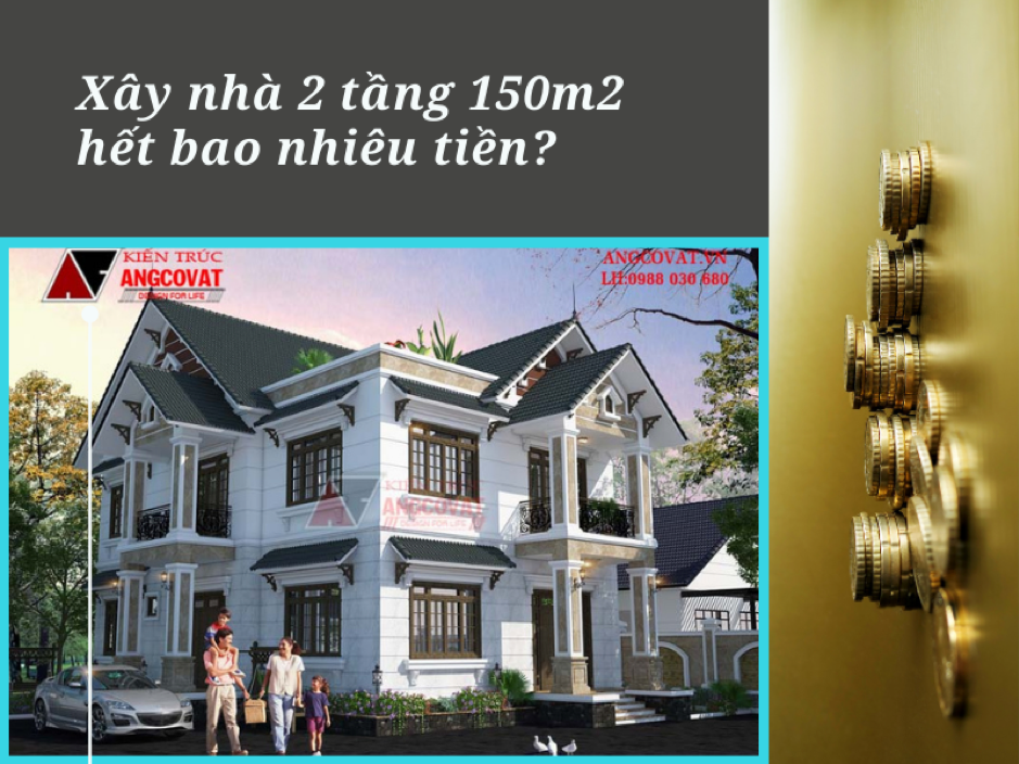 Khám phá xây nhà 2 tầng 150m2 hết bao nhiêu tiền