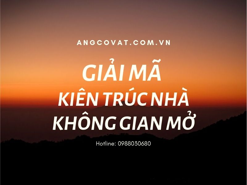 Tìm hiểu kiến trúc nhà không gian mở