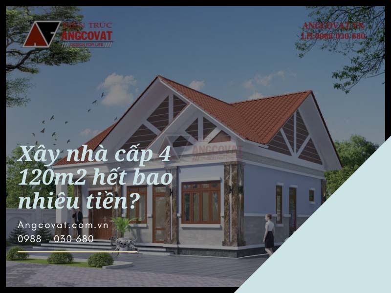 Kiểu kiến trúc ảnh hưởng tới đáp án xây nhà cấp 4 120m2 hết bao nhiêu tiền