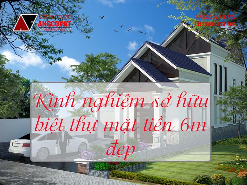 Kinh nghiệm xây dựng nhà ở mặt tiền 6m