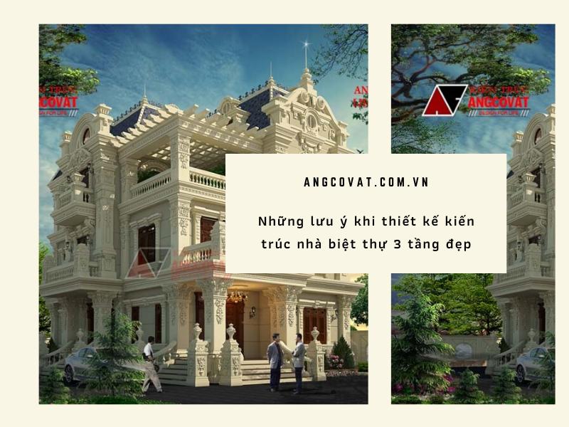 Xem xét các yếu tố liên quan đến việc thiết kế kiến trúc nhà đẹp biệt thự 3 tầng thật kĩ càng