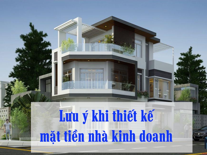 lưu ý thiết kế mặt tiền nhà kinh doanh