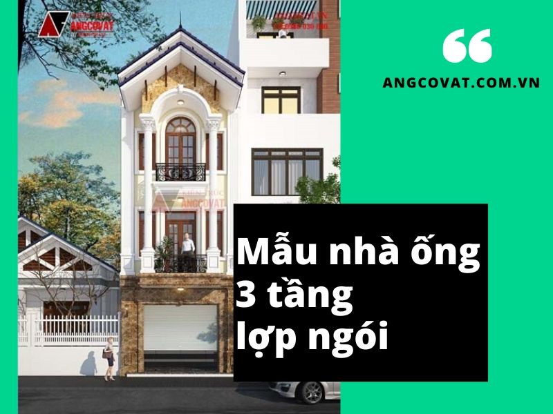 Mẫu nhà ống 3 tầng lợp ngói vô cùng sang trọng