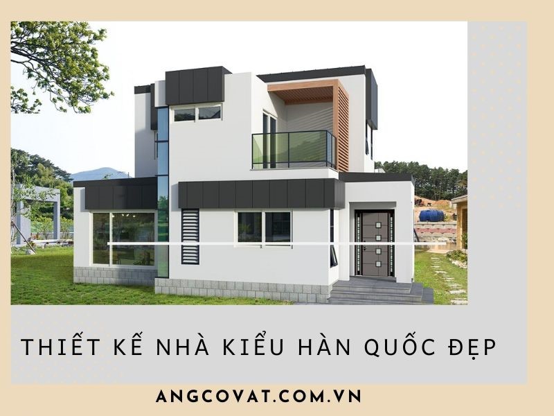 thi công thiết kế nhà 2 tầng kiểu hàn quốc hiện đại