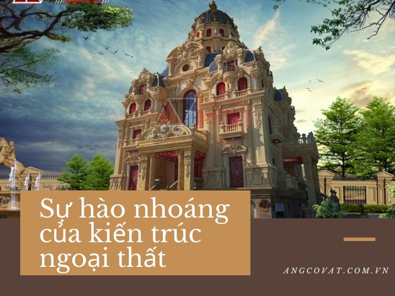 Sự hào nhoáng trong thiết kế ngoại thất của biệt thự to đẹp 4 tầng