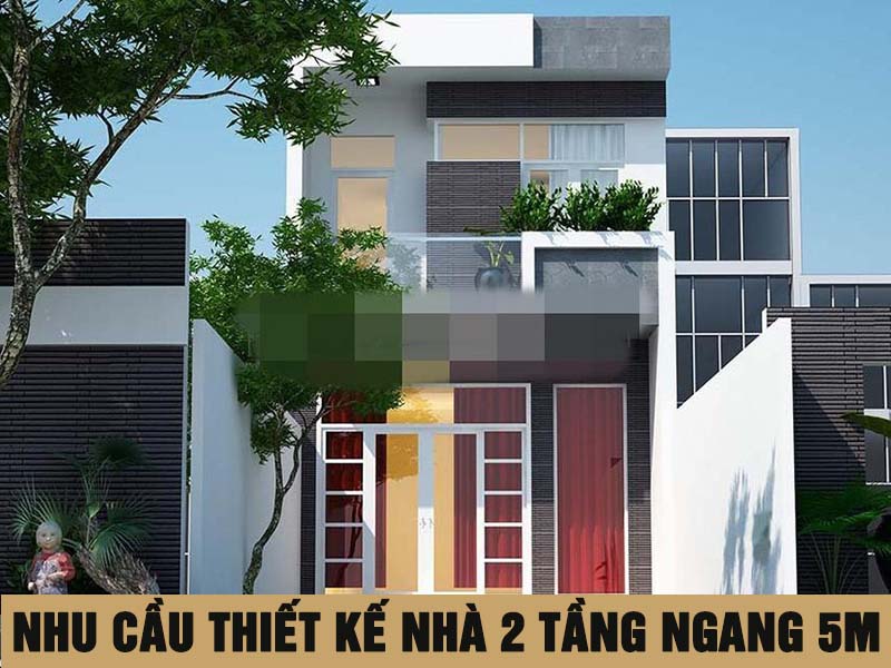 nhu cầu thiết kế nhà 2 tầng ngang 5m hiện nay