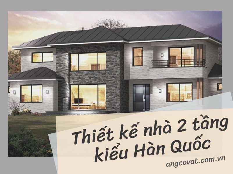 thiết kế nhà 2 tầng kiểu hàn quốc đẹp