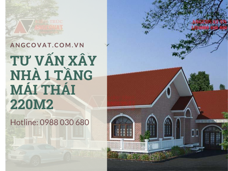 Tư vấn xây nhà 1 tầng mái thái 220m2