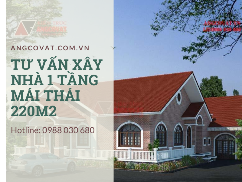 Tư vấn xây nhà 1 tầng mái thái 220m2 