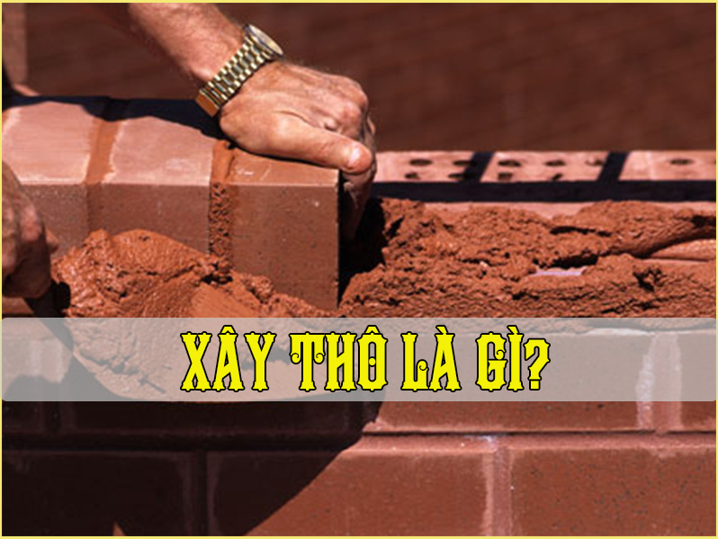 xây thô là gì