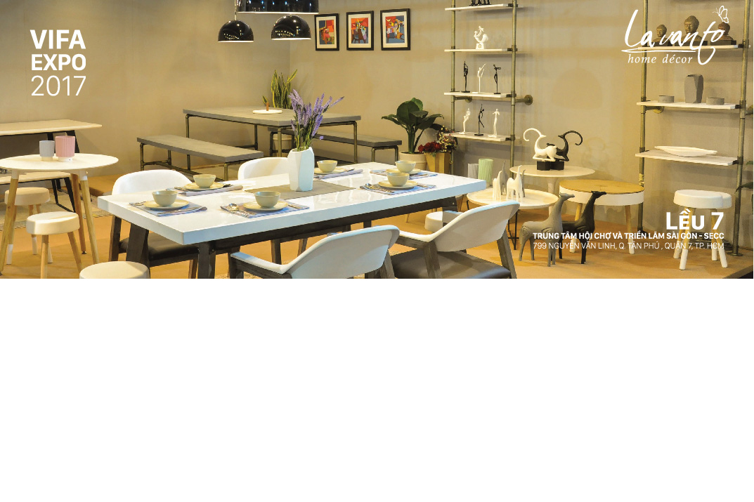 LAVANTO tham dự Hội Chợ Quốc Tế VIFA International Furniture Fair Vietnam 2017 LAVANTO tham dự Hội Chợ Quốc Tế VIFA International Furniture Fair Vietnam 2017