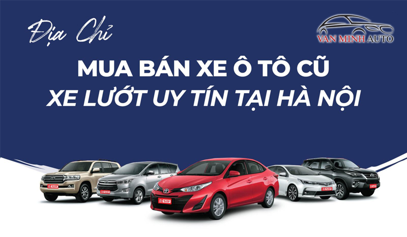Địa chỉ mua xe ô tô cũ uy tín tại Hà Nội
