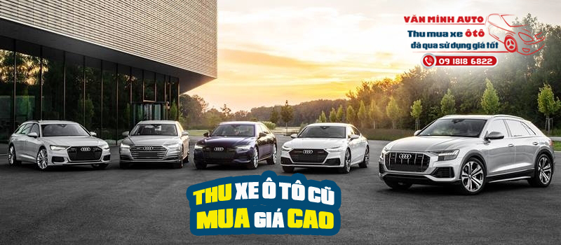 Thu mua xe ô tô Audi cũ giá cao