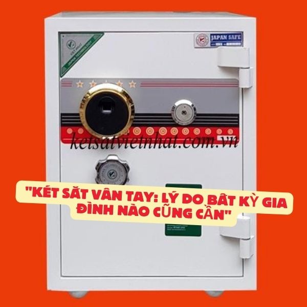 Két sắt vân tay đang trở thành một trong những lựa chọn an toàn hàng đầu cho các hộ gia đình và doanh nghiệp trong việc bảo vệ tài sản quý giá.