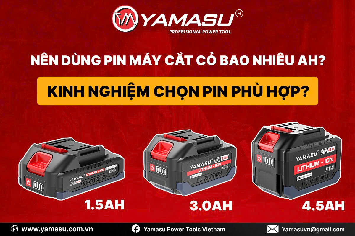 Nên chọn pin máy cắt cỏ bao nhiêu AH