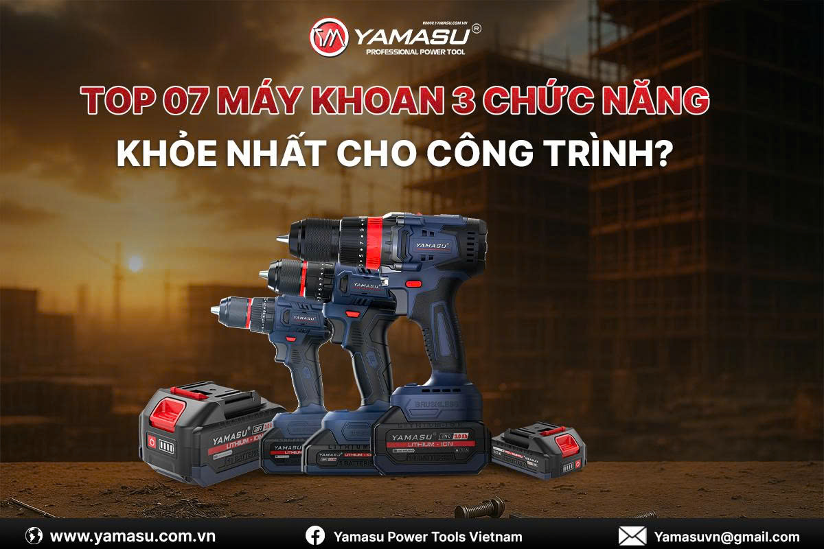 TOP 07 máy khoan 3 chức năng khỏe nhất cho công trình