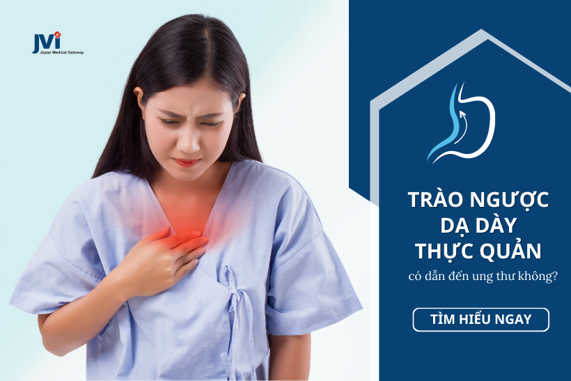 BỆNH TRÀO NGƯỢC DẠ DÀY THỰC QUẢN CÓ DẪN ĐẾN UNG THƯ KHÔNG?