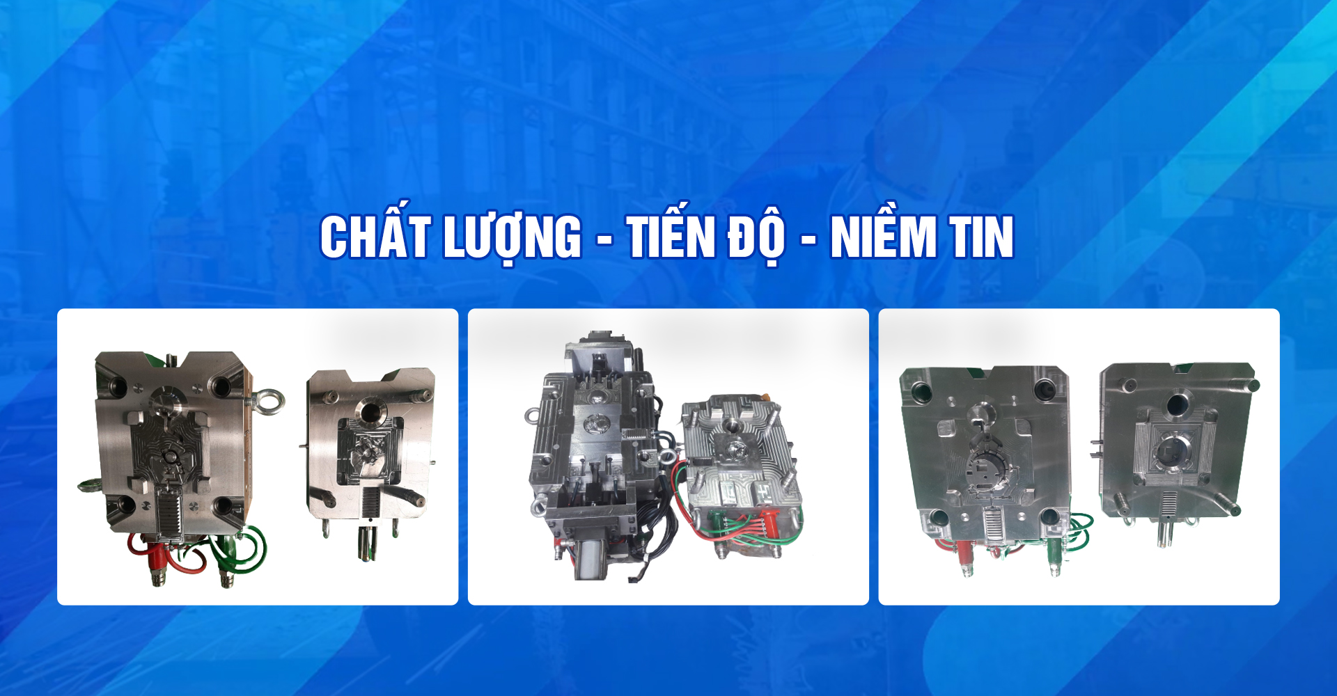 Chất lượng - Tiến độ - Niềm tin