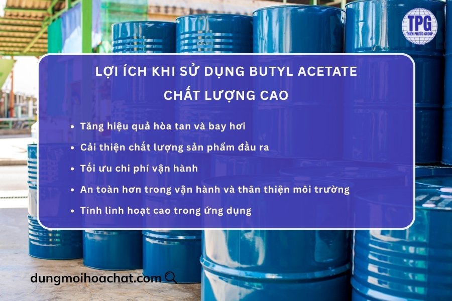 Lợi ích khi sử dụng Butyl Acetate chất lượng cao