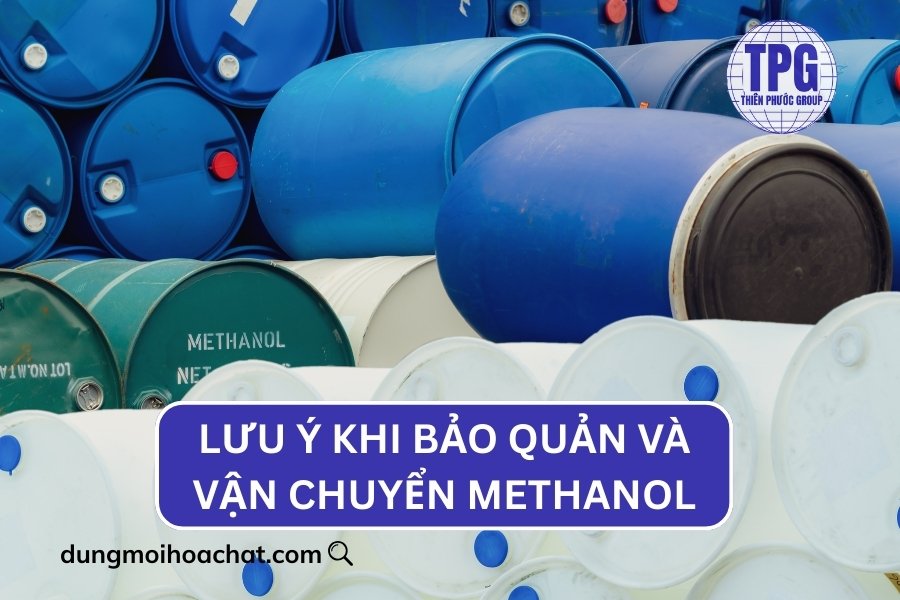 Lưu ý khi bảo quản và vận chuyển Methanol