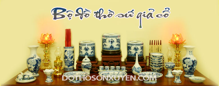 MẪU BỘ ĐỒ THỜ SỨ GIẢ CỔ: