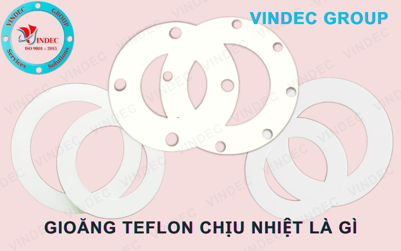 gioăng teflon chịu nhiệt là gì