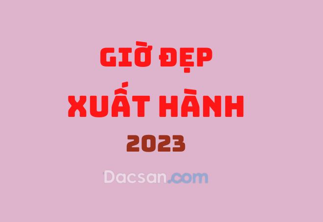 Giờ xuất hành đẹp tết quý mão 2023 cho 12 con giáp