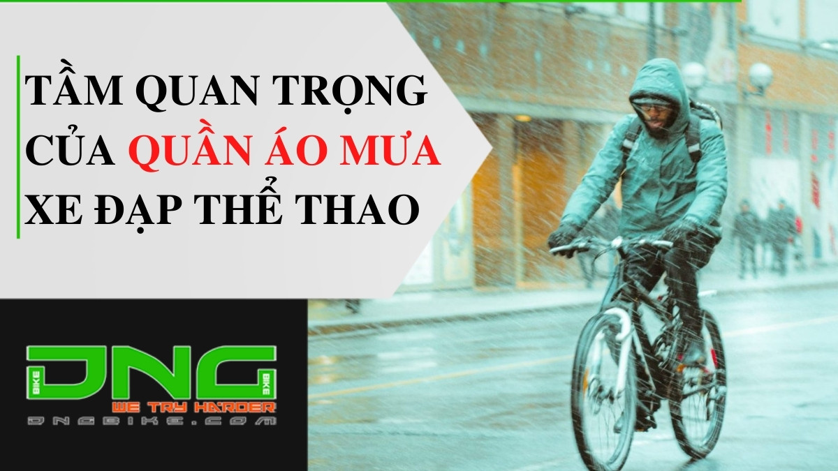 Tầm quan trọng của quần áo mưa xe đạp thể thao