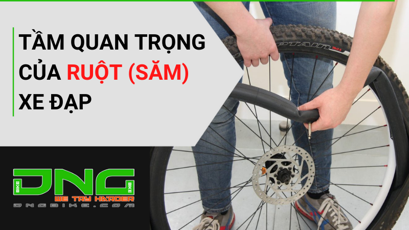 tầm quan trọng của ruột săm xe đạp