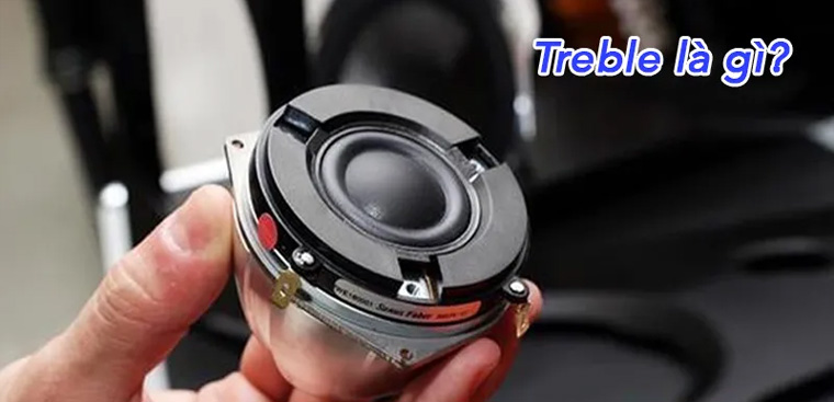 Thông tin về âm Treble trong âm thanh