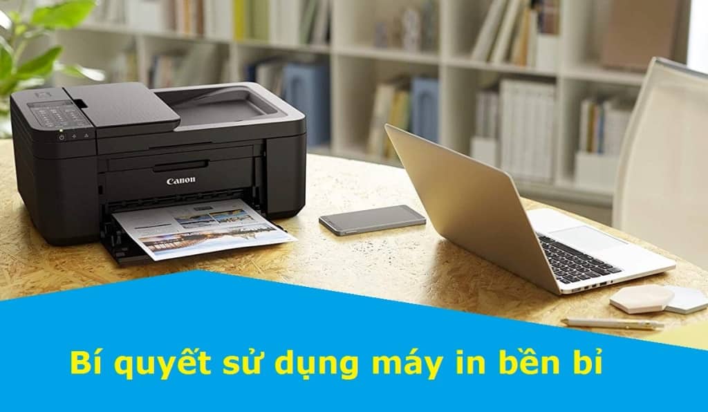 Bí quyết sử dụng máy in bền bỉ