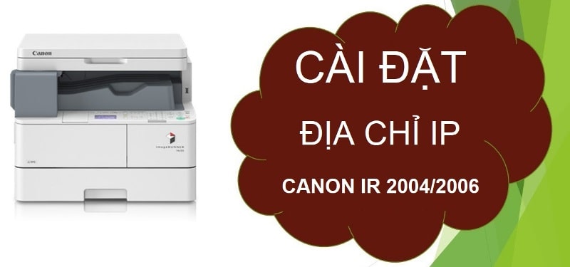 Cài địa chỉ IP Canon IR 2004-2006