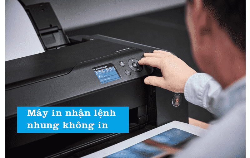 Máy in nhận lệnh nhưng không in