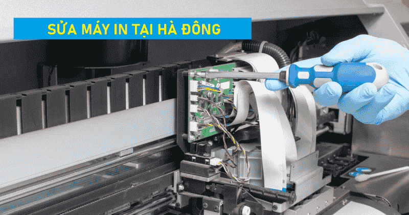 Sửa máy in tại Hà Đông