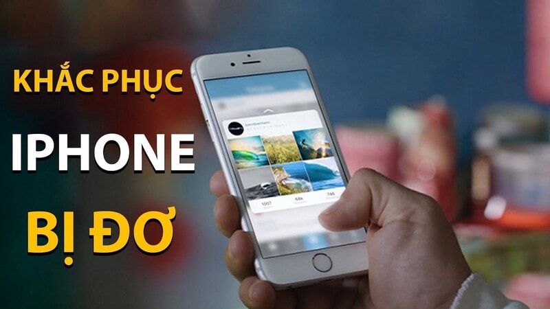 cách khắc phục iphone bị đơ, loạn cảm ứng không tắt nguồn được