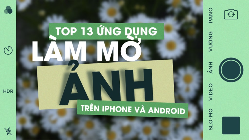 20 ứng dụng làm mờ nền ảnh và hậu cảnh cho iPhone và Android 2020