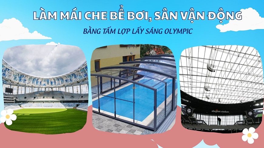 Tấm lợp lấy sáng Olympic được ứng dụng trong bể bơi và sân vận động