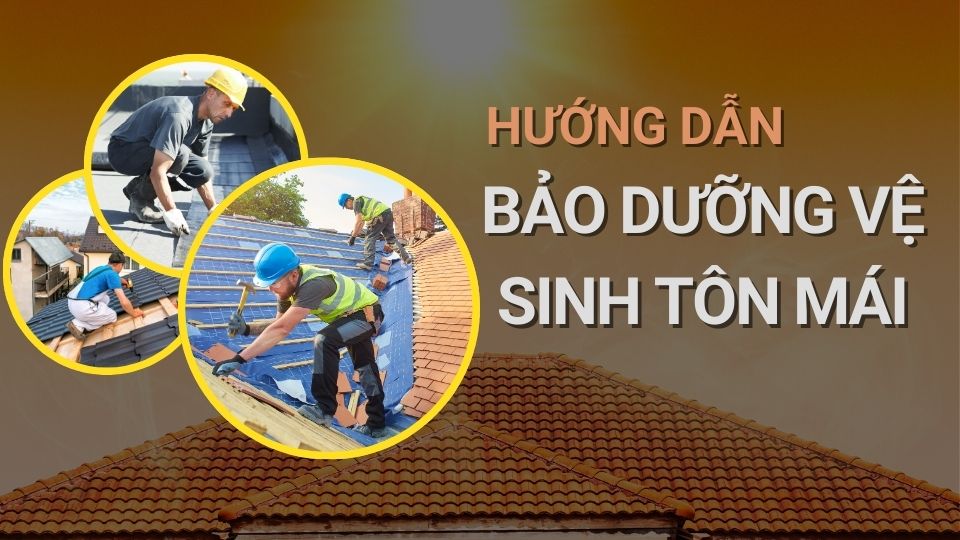 Quy trình vệ sinh mái tôn Olympic đúng kỹ thuật, bảo vệ lớp sơn phủ