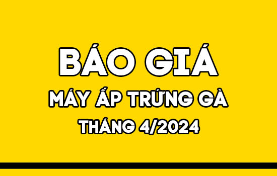 Báo giá máy ấp trứng gà Mactech tháng 4/2024