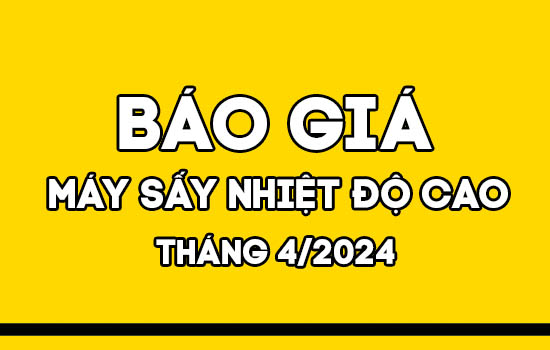 Báo giá máy sấy nhiệt độ cao Mactech tháng 4/2024