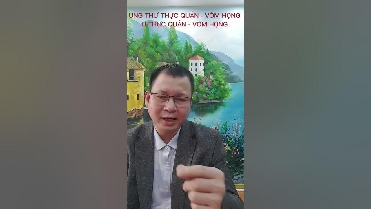 Ung Thư Thực Quản - Vòm Họng