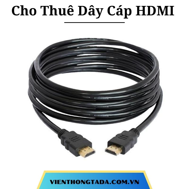 Cho Thuê Dây Cáp HDMI Full HD 2K, 4K, 8K Dài 5M/ 10M/ 15M/ 30M/ 50M/ 100M Tại Hà Nội, Hải Phòng, TP Hồ Chí Minh