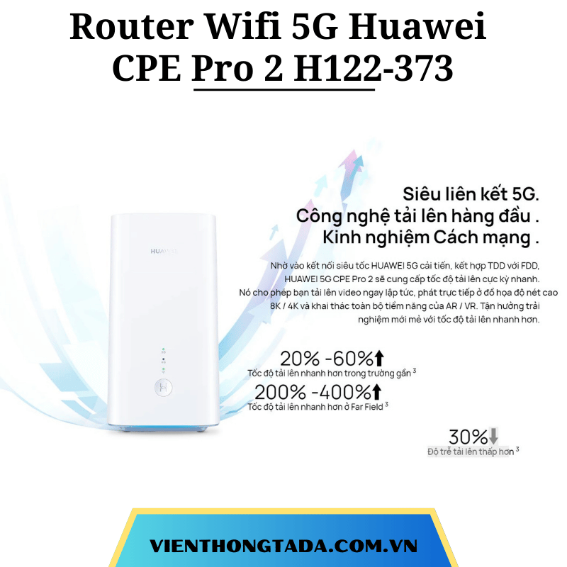 Huawei CPE Pro 2 H122-373 | Router Wifi Di Động 5G Wi-Fi 6 | Hai băng tần, Tốc độ Wifi 2976 Mbps, Chipset Balong 5000 | Bảo hành 12 tháng (tada việt nam)