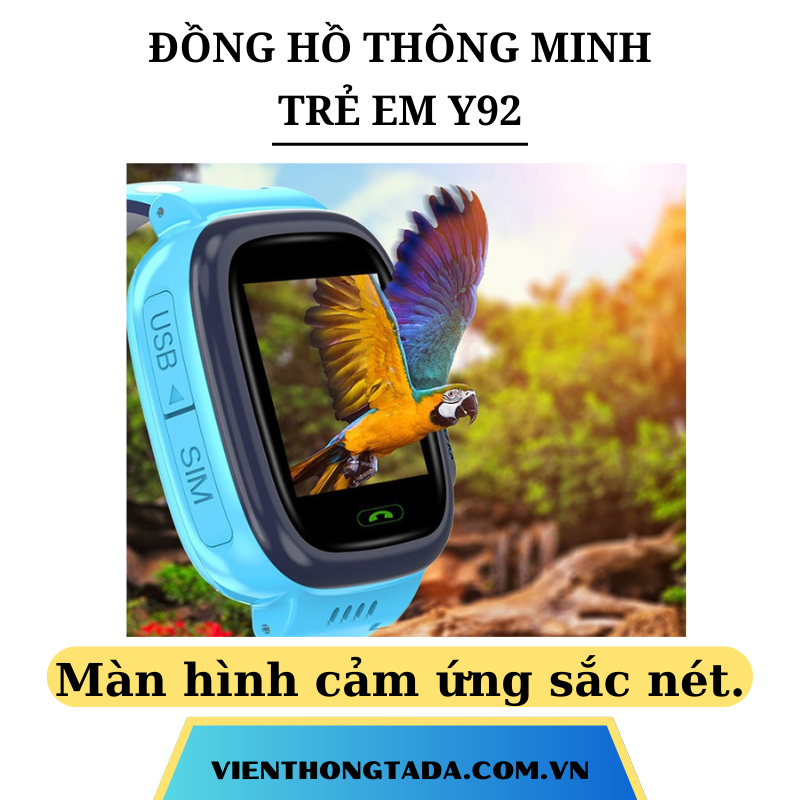 ĐỒNG HỒ TRẺ EM THÔNG MINH Y92 ĐÀM THOẠI 2 CHIỀU, ĐỊNH VỊ, CHỐNG NƯỚC-6