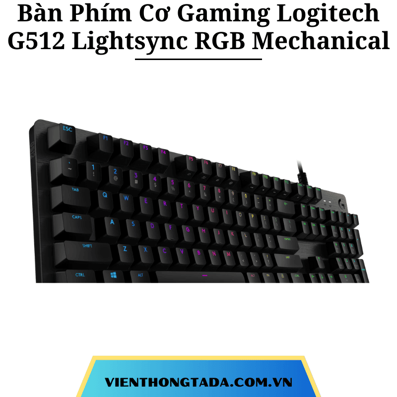 Bàn Phím Cơ Gaming Có Dây Logitech G512 Lightsync RGB Mechanical - Hàng chính hãng- Bảo hành 2 năm (vienthongtada)