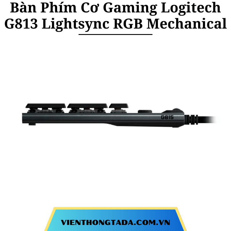 Bàn Phím Cơ Gaming Có Dây Logitech G813 Lightsync RGB Mechanical- Hàng chính hãng- Bảo hành 2 năm (VIỄN THÔNG TADA)